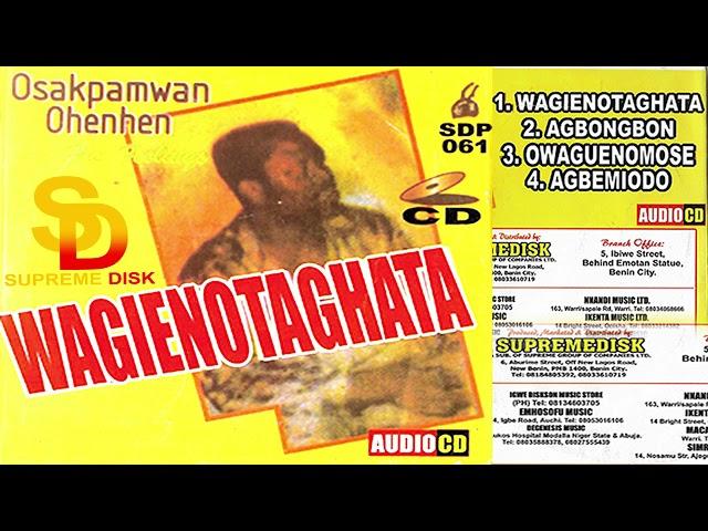 OSAKPAMWAN OHENHEN - WAGIENOTAGHATA (BENIN MUSIC FULL ALBUM)