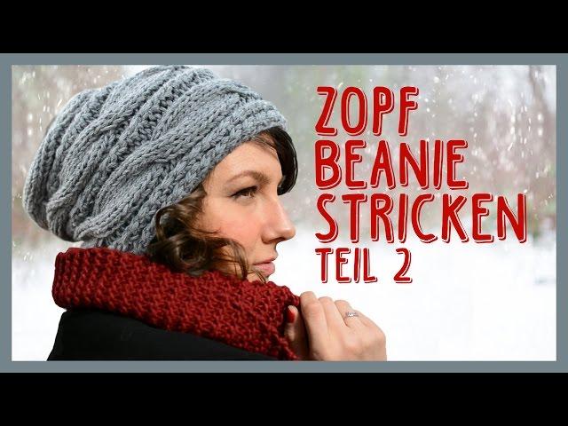 Zopfbeanie stricken *TEIL 2*