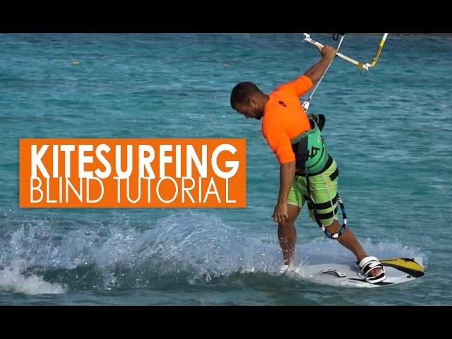 How to Kitesurf: Blind