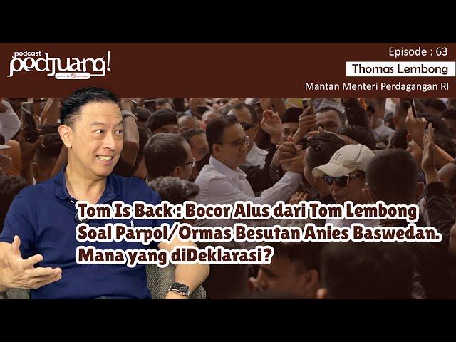 Tom Is Back: Bocor Alus dari Tom Lembong Soal Parpol/ Ormas Anies Baswedan. Mana yang Dideklarasi?