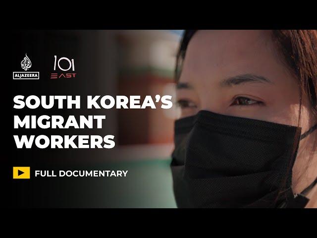 Exploited in South Korea: Migrant workers fight for their rights | 101 East Documentary