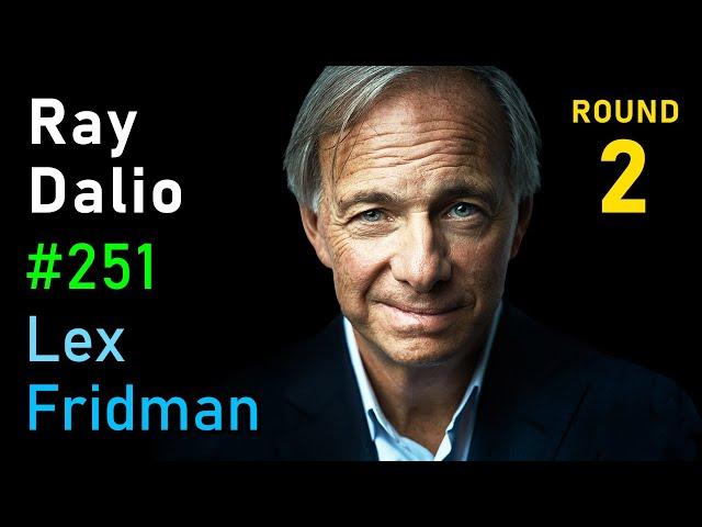 Ray Dalio: Money, Power, and the Collapse of Empires | Lex Fridman Podcast #251