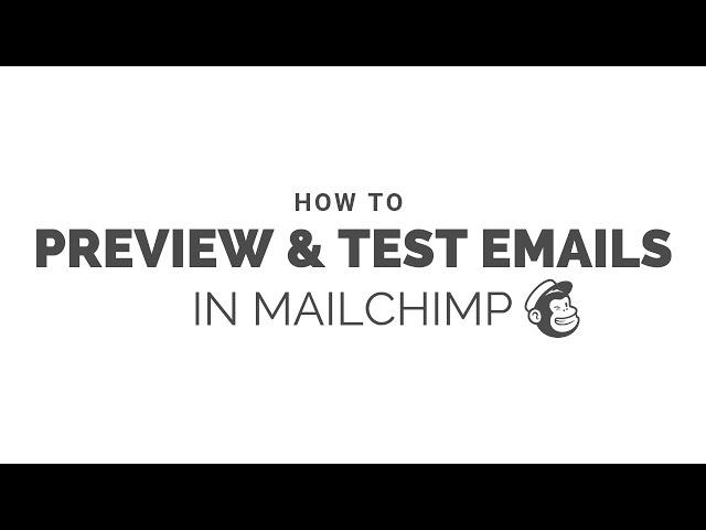 How to Preview and Test Your Email Campaign in Mailchimp