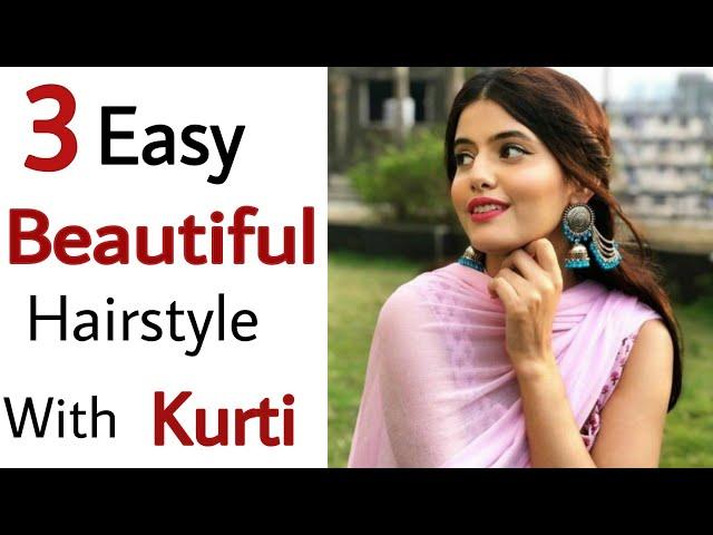 3 Easy beautiful hairstyles with Kurti - New hairstyle | hairstyles for girls | easy hairstyles