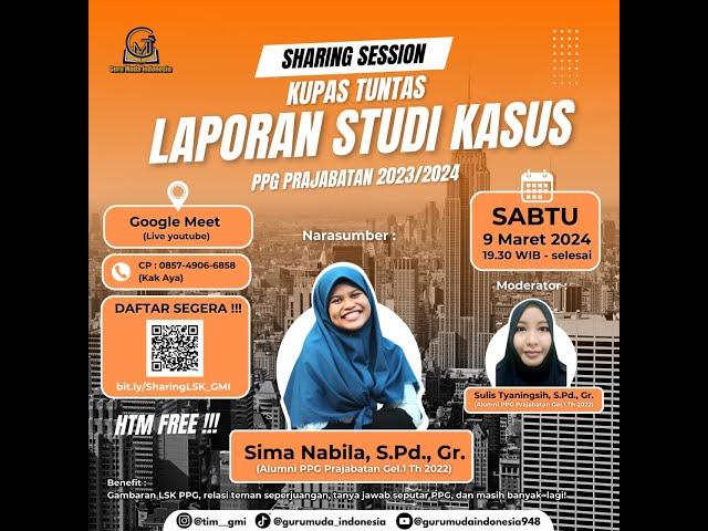 Sharing Session: Kupas Tuntas LAPORAN STUDI KASUS PPG Prajabatan Gel 1 Tahun 2023