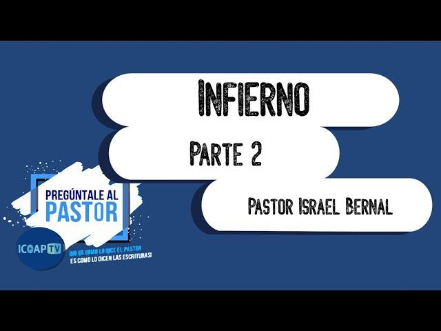 #PreguntaleAlPastor | El Infierno (Parte 2)|  ICOAP TV