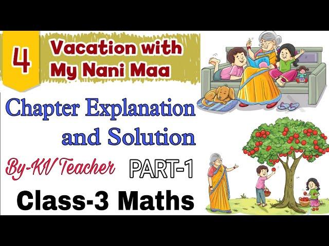 Vacation With My Nani Maa / Class-3 Maths NCERT Math Mela Chapter-4 Explanation & Solution