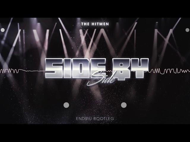 THE HITMEN - SIDE BY SIDE (DJ ENDRIU BOOTLEG)