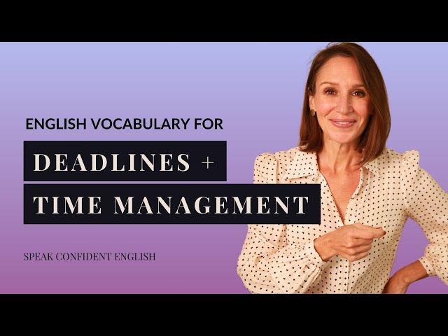 Clear English Conversation on Deadlines & Time Management | Vocabulary