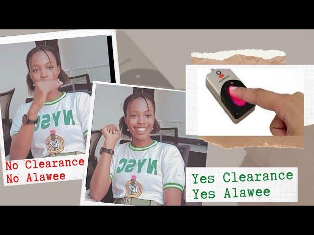 My NYSC Diary _ Part 6: What's in CLEARANCE ? | No clearance - No Alawee 