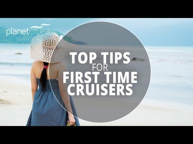 Tips for First Time Cruisers | Planet Cruise Weekly