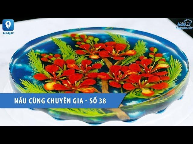 [Nấu cùng chuyên gia số 38] Hướng dẫn cách làm THẠCH 3D HOA PHƯỢNG | Feedy TV