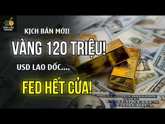 Vàng Lên 120 Triệu/Lượng! USD Sụp Đổ? Kịch Bản Mới Vừa Xảy Ra Tối Qua?