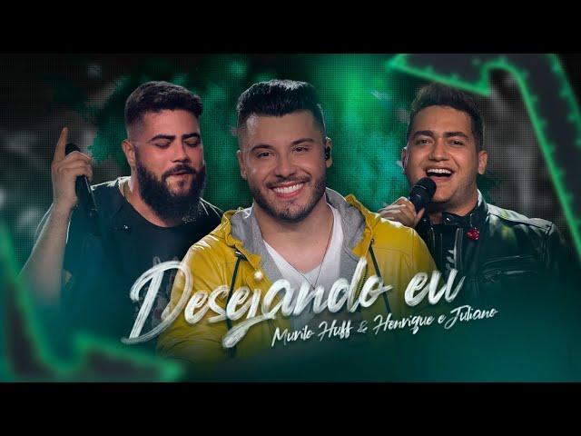 Murilo Huff & Henrique e Juliano - Desejando Eu (Vídeo Oficial)