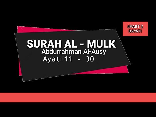 Irama Bayati | Al- Mulk | Abdurrahman Al Ausy | #PART 2