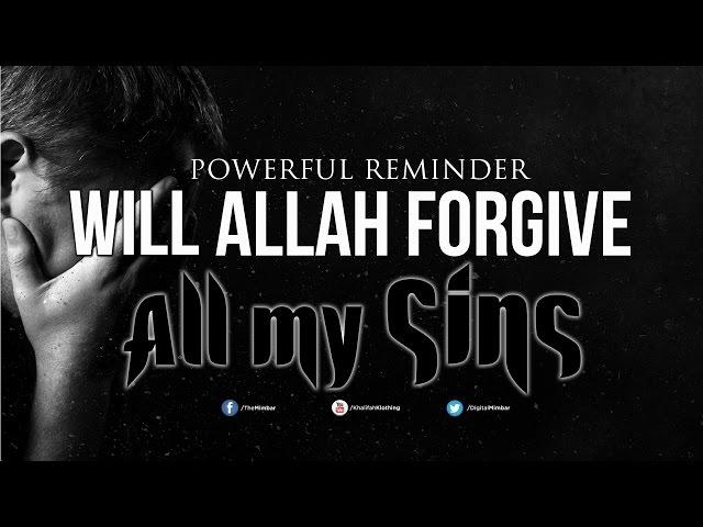 Will Allah Forgive ALL My SINS? - Powerful Reminder