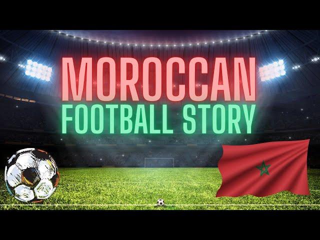 MOROCCAN FOOTBALL STORY