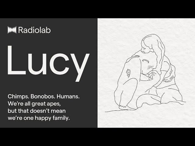 Lucy | Radiolab Podcast
