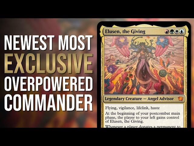 The Newest Most Exclusive Overpowered Commander | Elusen, the Giving | EDH | Commander | MTG