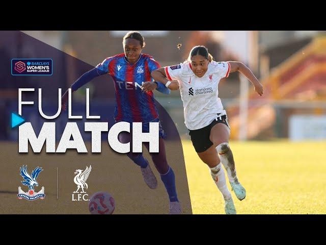 Full Match: Crystal Palace v Liverpool | Barclays WSL 2024-25