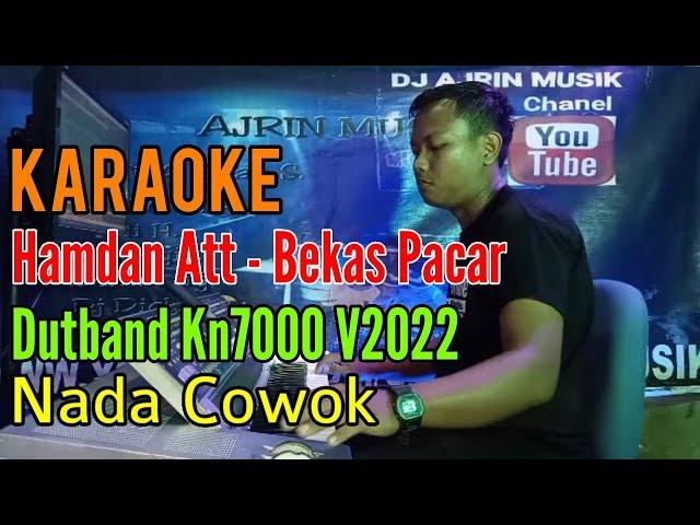 Bekas Pacar | Dutband Kn7000 [Karaoke] Hamdan Att - Nada Pria