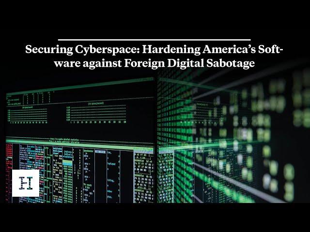 Securing Cyberspace: Hardening America’s Software against Foreign Digital Sabotage