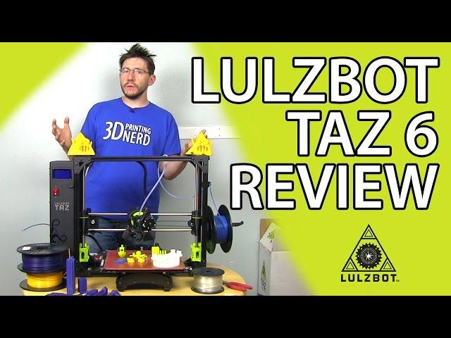 3D Printing: Lulzbot TAZ 6 3D Printer Review