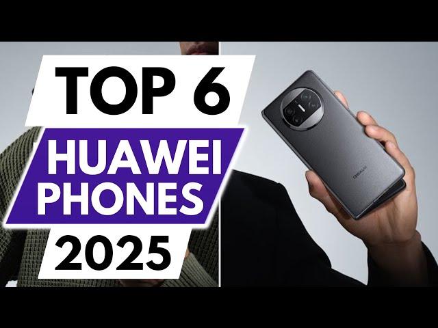 Top 6 Best Huawei Phones in 2025