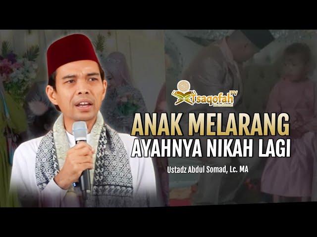 Anak Melarang Ayahnya Menikah Lagi, Bolehkah? | Ustadz Abdul Somad, Lc. MA | Tanya Jawab UAS