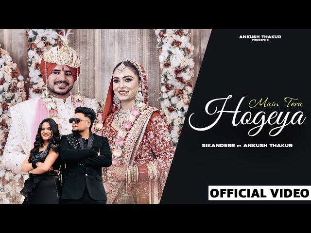 Main Tera Hogeya | Sikanderr ft. Ankush Thakur | Dam Muzik  (official video) New Punjabi Song 2025