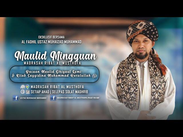 15/12/2024 | Bacaan Maulid Dhiya'ul Lami ᴴᴰ | Ribat Al Musthofa | Ustaz Muhaizad Bin Mohamed