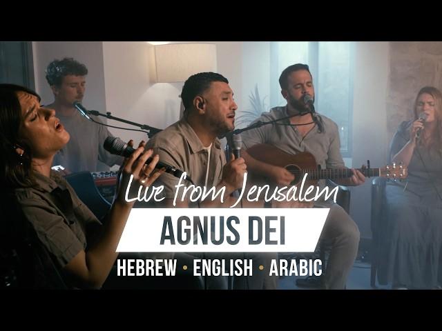 Agnus Dei | Hebrew - Arabic - English | Live From Jerusalem