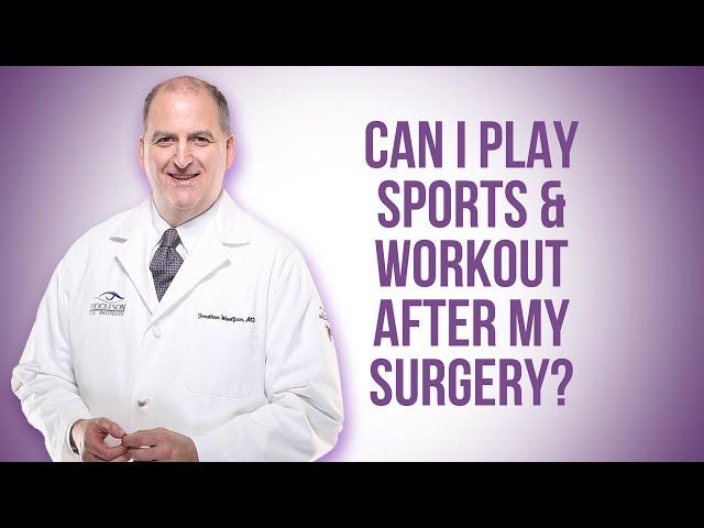 Can I Play Sports & Workout After My Surgery?