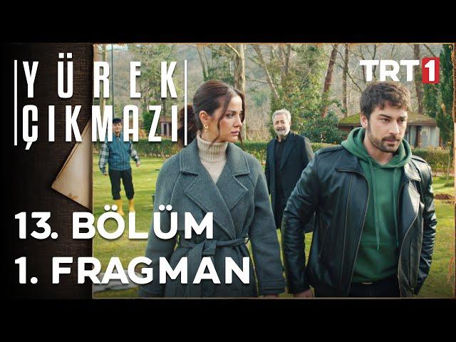 Yürek Çıkmazı 13. Bölüm 1. Fragman