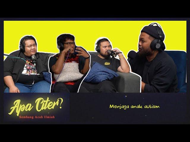 Menjaga anak autism feat Mutalib Uthman #APACITER? (PODCAST MALAYSIA)