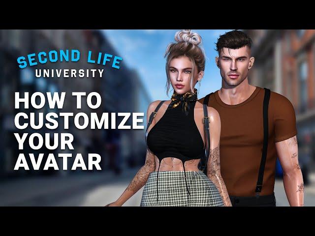 Second Life University - How to Customize Your Avatar with Hair & Accessories