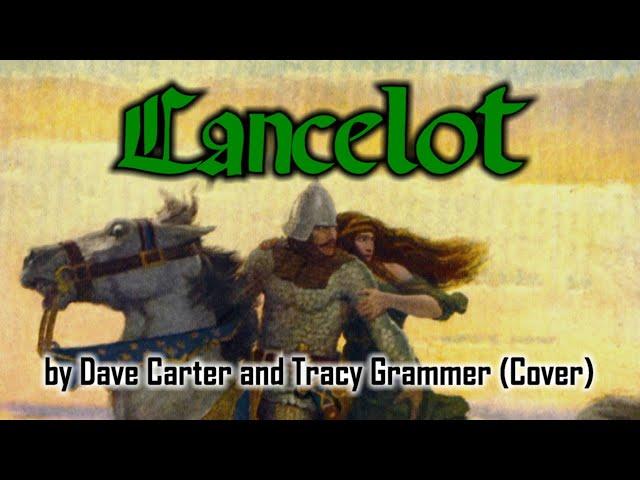 Lancelot by Dave Carter and Tracy Grammer (Cover)