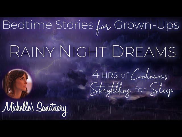 4 HRS Continuous Stories for Sleep | RAINY NIGHT DREAMS | Bedtime Stories for Grown-Ups (asmr, rain)