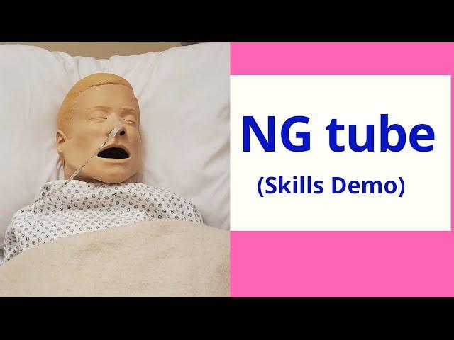 INSERTING A NASOGASTRIC TUBE (NG) TUBE | SKILLS DEMO