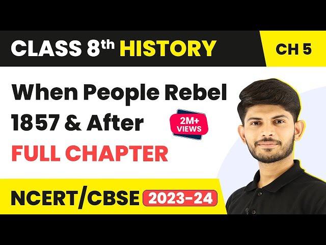 When People Rebel 1857 and After - Full Chapter Explanation Solutions | Class 8 History Chapter 5