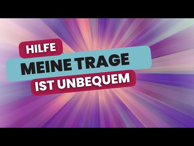 Hilfe, meine Tragehilfe ist unbequem! Fullbuckle Version