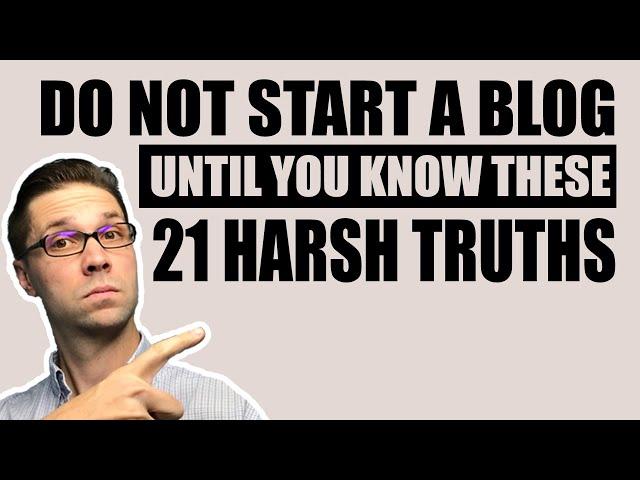 21 Harsh Truths You Learn When You Start Blogging