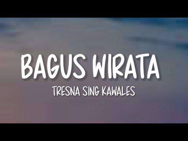 Bagus Wirata - Tresna Sing Kawales (Lirik Lagu)