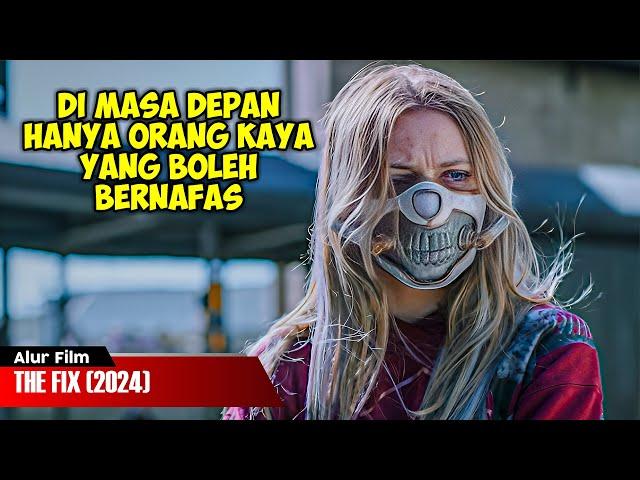 DI MASA DEPAN MANUSIA HARUS MEMBAYAR UNTUK BERNAFAS | ALUR CERITA FILM