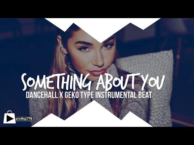 UK Dancehall Riddim Instrumental Beat 2016 - Something About You (prod by LTTB)