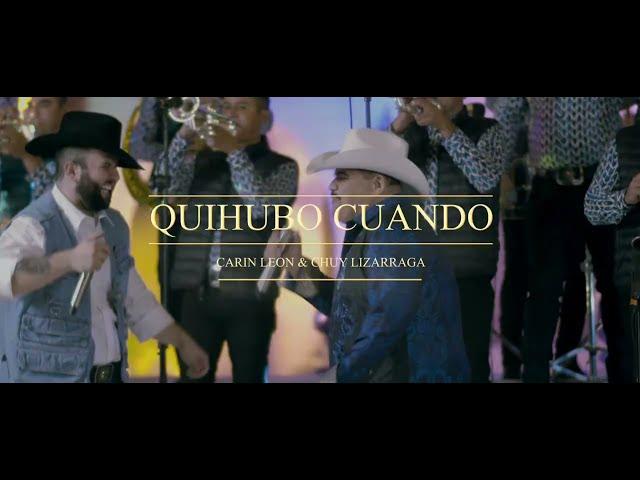 Carin Leon Ft. Chuy Lizarraga - Quihubo Cuando