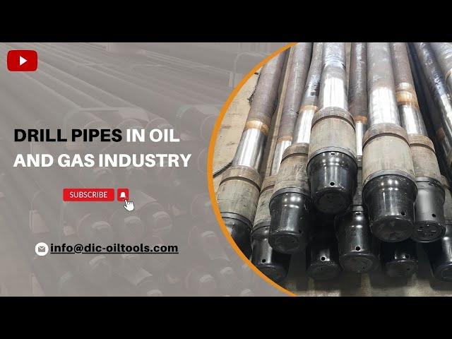 Drill Pipes In Oil & Gas Industry | Oilfield Equipment | DIC