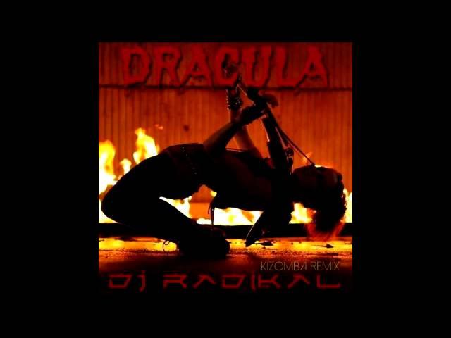 DRACULA - KIZOMBA REMIX - DJ RADIKAL