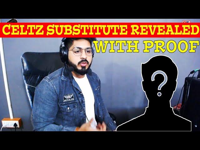 Celtz Substitute Reveal With Proof | Who is Celtz Substitute | Celtz Substitute Revealed