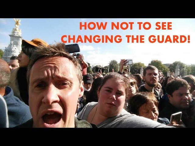 The worst way to see the Change of the Guard ceremony in London! Here's how NOT to do it...